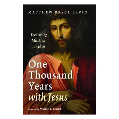 "One Thousand Years with Jesus" - "" ("Ervin Matthew Bryce")(Paperback)