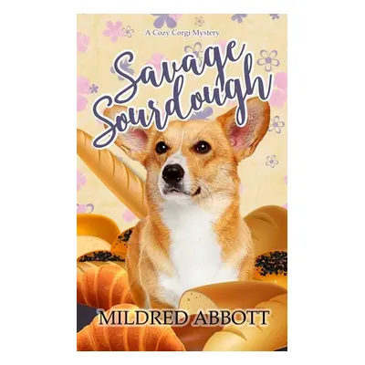 "Savage Sourdough" - "" ("Abbott Mildred")(Paperback)