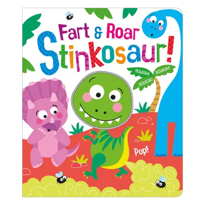 "Fart & Roar Stinkosaur!" - "" ("Hennon Carrie")(Board Books)