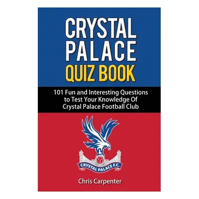 "Crystal Palace Quiz Book" - "" ("Carpenter Chris")(Paperback)