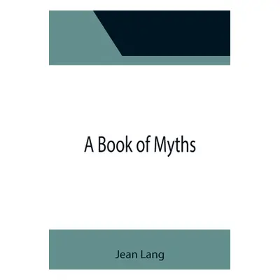 "A Book of Myths" - "" ("Lang Jean")(Paperback)