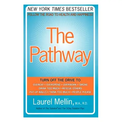 "The Pathway: Follow the Road to Health and Happiness" - "" ("Mellin Laurel")(Paperback)