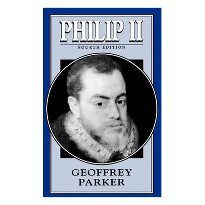 "Philip II (4e, Tr)" - "" ("Parker Geoffrey")(Paperback)