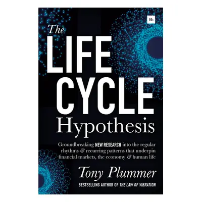 "The Life Cycle Hypothesis: Groundbreaking New Research Into the Regular Rhythms and Recurring P