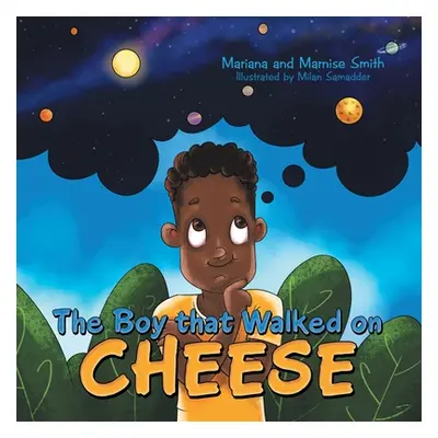 "The Boy That Walked on Cheese" - "" ("Smith Mariana")(Paperback)