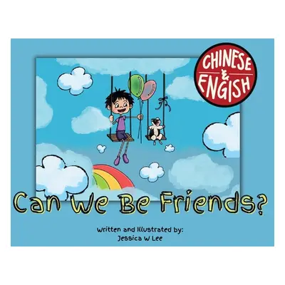 "Can We Be Friends?: Chinese & English" - "" ("Lee Jessica W.")(Paperback)