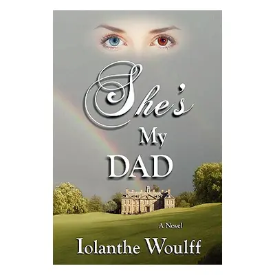 "She's My Dad" - "" ("Woulff Iolanthe")(Paperback)