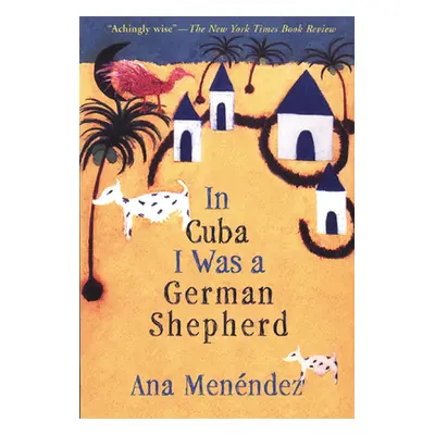 "In Cuba I Was a German Shepherd" - "" ("Menndez Ana")(Paperback)