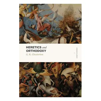 "Heretics and Orthodoxy: Two Volumes in One" - "" ("Chesterton G. K.")(Paperback)