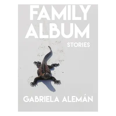 "Family Album: Stories" - "" ("Alemn Gabriela")(Paperback)