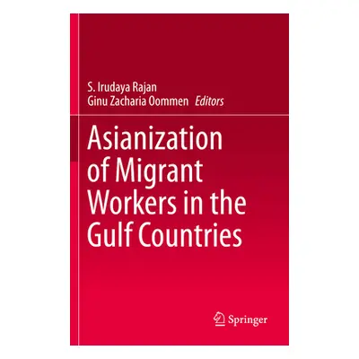 "Asianization of Migrant Workers in the Gulf Countries" - "" ("Rajan S. Irudaya")(Paperback)