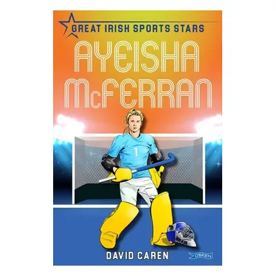 "Ayeisha McFerran: Great Irish Sports Stars" - "" ("Caren David")(Paperback)