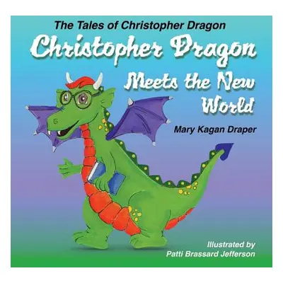 "Christopher Dragon Meets the New World" - "" ("Draper Mary Kagan")(Paperback)