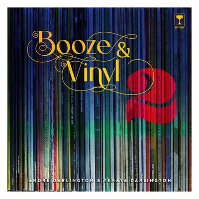 "Booze & Vinyl Vol. 2: 70 More Albums + 140 New Recipes" - "" ("Darlington Andr")(Pevná vazba)