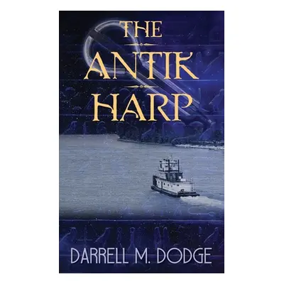 "The Antik Harp" - "" ("Dodge Darrell M.")(Pevná vazba)