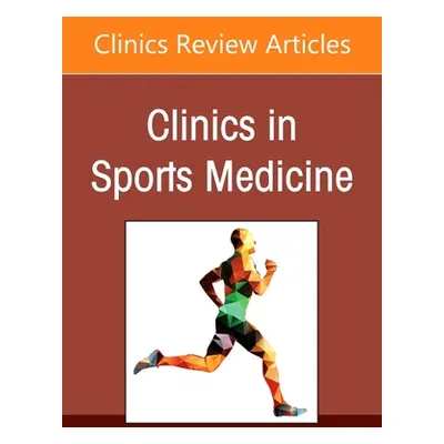 "Sports Anesthesia, an Issue of Clinics in Sports Medicine: Volume 41-2" - "" ("Shilling Ashley 