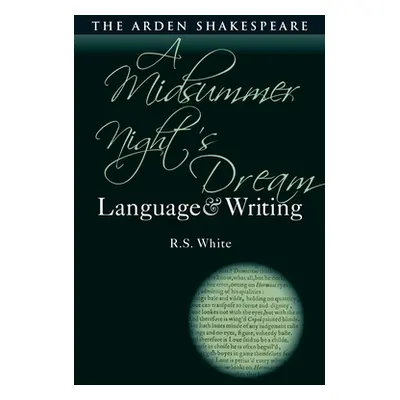 "A Midsummer Night's Dream: Language and Writing" - "" ("White R. S.")(Paperback)