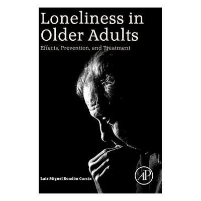 "Loneliness in Older Adults: Effects, Prevention, and Treatment" - "" ("Rondon Garcia Luis Migue