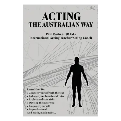 "Acting The Australian Way" - "" ("Parker Paul")(Paperback)