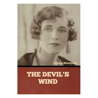 "The Devil's Wind" - "" ("Wentworth Patricia")(Pevná vazba)