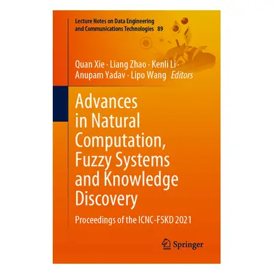 "Advances in Natural Computation, Fuzzy Systems and Knowledge Discovery" - "" ("Xie Quan")(Paper