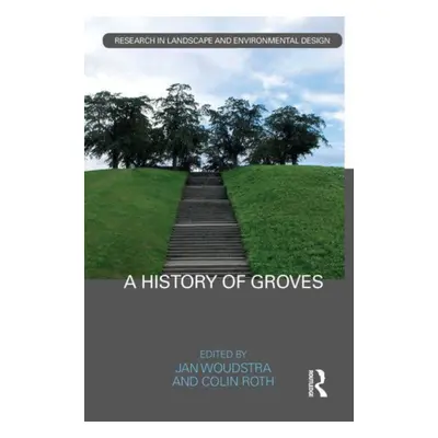 "A History of Groves" - "" ("Woudstra Jan")(Paperback)