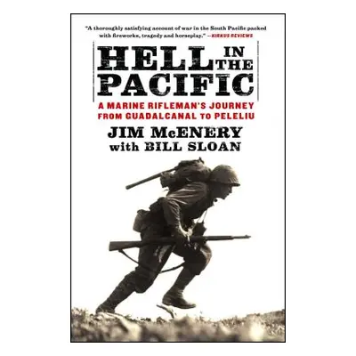 "Hell in the Pacific: A Marine Rifleman's Journey from Guadalcanal to Peleliu" - "" ("McEnery Ji