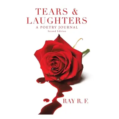 "Tears & Laughters: A Poetry Journal" - "" ("F Ray R.")(Paperback)