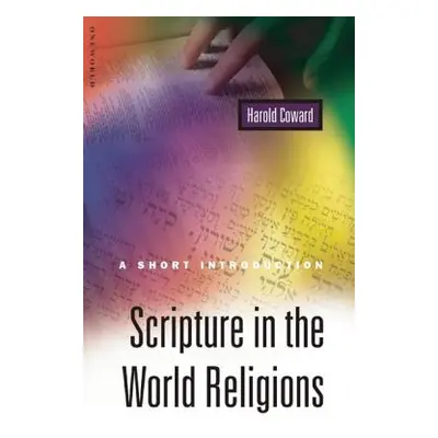 "Scripture in the World Religions: A Short Introduction" - "" ("Coward Harold")(Paperback)