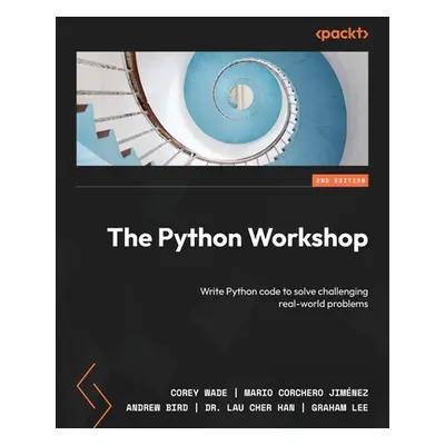 "The Python Workshop - Second Edition: Write Python code to solve challenging real-world problem