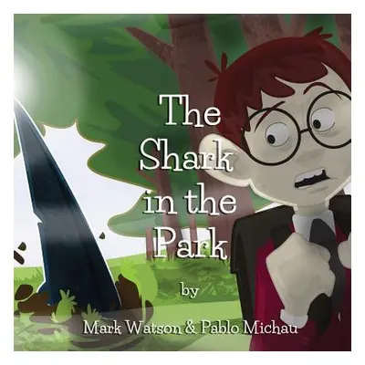 "The Shark in the Park" - "" ("Michau Pablo")(Paperback)