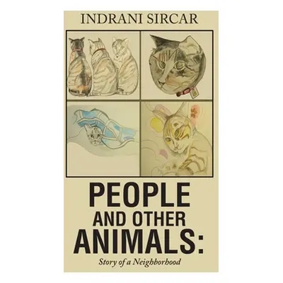 "People and Other Animals: Story of a Neighborhood" - "" ("Sircar Indrani")(Pevná vazba)