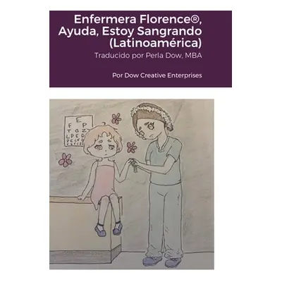 "Enfermera Florence(R), Ayuda, Estoy Sangrando (Latinoamrica)" - "" ("Dow Michael")(Pevná vazba)