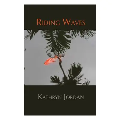 "Riding Waves" - "" ("Jordan Kathryn")(Paperback)