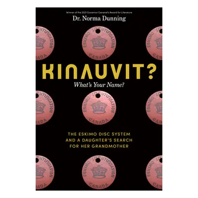 "Kinauvit?: What's Your Name? the Eskimo Disc System and a Daughter's Search for Her Grandmother