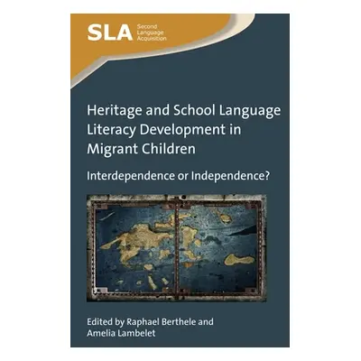 "Heritage and School Language Literacy Development in Migrant Children: Interdependence or Indep