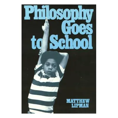 "Philosophy Goes to School" - "" ("Lipman Matthew")(Paperback)