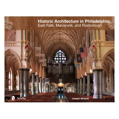 "Historic Architecture in Philadelphia: East Falls, Manayunk, and Roxborough: East Falls, Manayu