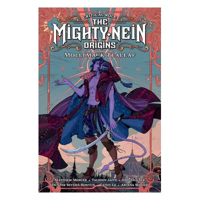 "Critical Role: The Mighty Nein Origins--Mollymauk Tealeaf" - "" ("Houser Jody")(Pevná vazba)