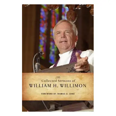 "The Collected Sermons of William H. Willimon: Psalms 1-72" - "" ("Willimon William H.")(Paperba