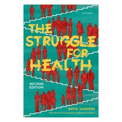 "The Struggle for Health: Medicine and the Politics of Underdevelopment" - "" ("Sanders David")(