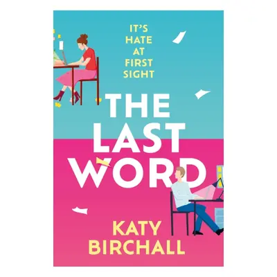 "Last Word" - "the hilarious new enemies to lovers rom-com for fans of BOOK LOVERS" ("Birchall K