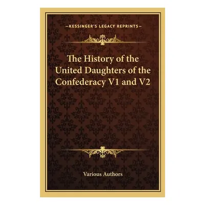 "The History of the United Daughters of the Confederacy V1 and V2" - "" ("Various Authors")(Pape