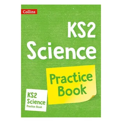 "KS2 Science Practice Workbook" - "Ideal for Use at Home" ("Collins KS2")(Paperback / softback)