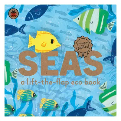 "Seas: A lift-the-flap eco book" - "" ("")(Board book)