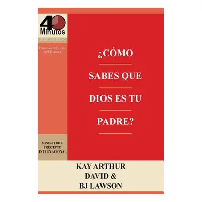 "Cmo Sabes que Dios es Tu Padre? / How Do You Know God's Your Father (40M Study)" - "" ("Arthur 