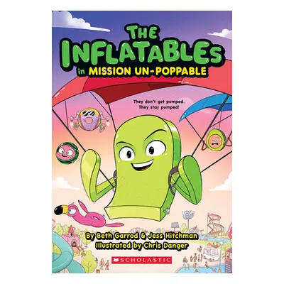 "The Inflatables in Mission Un-Poppable (the Inflatables #2)" - "" ("Garrod Beth")(Paperback)