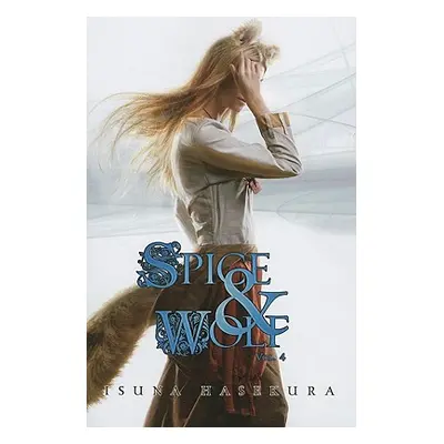 "Spice and Wolf, Vol. 4 (Light Novel)" - "" ("Hasekura Isuna")(Paperback)