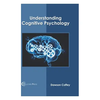 "Understanding Cognitive Psychology" - "" ("Coffey Dawson")(Pevná vazba)