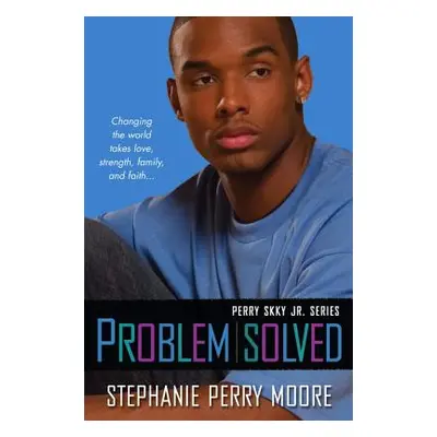 "Problem Solved: Perry Skky Jr. Series #3" - "" ("Perry Moore Stephanie")(Paperback)